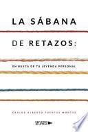 Libro La sábana de retazos: en busca de tu leyenda personal