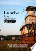 Libro La selva de los elefantes blancos