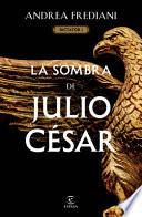 Libro La Sombra de Julio César (Serie Dictator 1)