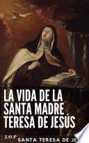 Libro La vida de la Santa Madre Teresa de Jesús