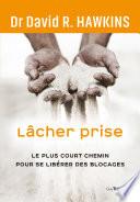 Libro Lâcher prise - Le plus court chemin pour se libérer des blocages