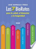 Libro Las 7 biorutas para la salud, el bienestar y la longevidad