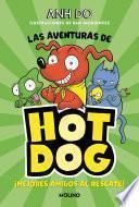 Libro ¡LAS AVENTURAS DE HOTDOG! 1 - Mejores amigos al rescate