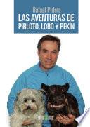 Libro Las aventuras de Pirloto, Lobo y Pekín