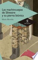 Libro Las machincuepas de Silvestre y su pierna biónica