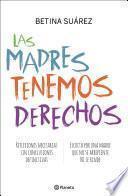Libro Las madres tenemos derechos