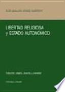Libro Libertad religiosa y estado autonómico