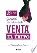 Libro Los 30 (y medio) Secretos de la Venta y el Ìäxito