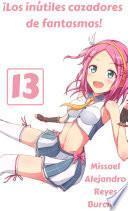 Libro ¡Los inútiles cazadores de fantasmas!. Parte 13. (Novela ligera)