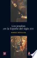 Libro Los jesuitas en la España del siglo XVI