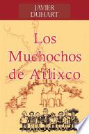 Libro Los Muchochos De Atlixco