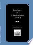 Libro Los orígenes del Ministerio de Justicia (1714-1812)