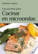 Libro Los secretos para cocinar en microondas