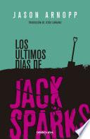 Libro Los últimos días de Jack Sparks