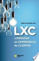 Libro LXC Liderazgo en experiencia de cliente