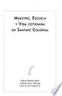 Libro Maestro, escuela y vida cotidiana en Santafé colonial