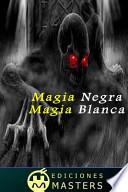 Libro Magia Negra, Magia Blanca