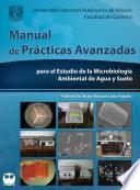 Libro Manual de prácticas avanzadas para el estudio de la Microbiología ambiental de agua y suelo