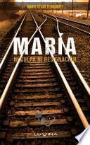 Libro María. Ni culpa ni resignación.