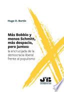 Libro Más Bobbio y menos Schmitt, más despacio, pero juntos: