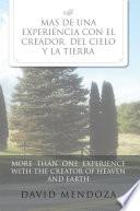 Libro Mas de Una Experiencia Con El Creador del Cielo y La Tierra /More Than One Experience with the Creator of Heaven and Earth