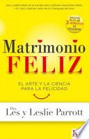 Libro Matrimonio Feliz: El Arte Y La Ciencia Para La Felicidad