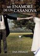 Libro Me enamoré de un Casanova