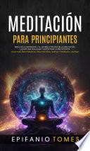 Libro Meditación para principiantes: Reducir la depresión y el estrés a través de la meditación, llevar una vida sana y encontrar la paz interior (Viaje para recuperar su vida con fácil, Simple y probado los paso)