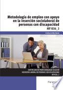 Libro MF1036_3 - Metodología de empleo con apoyo en la inserción sociolaboral de personas con discapacidad