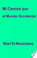 Libro Mi camino por el mundo occidental