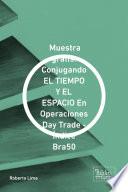 Libro Muestra gratis: Conjugando EL TIEMPO Y EL ESPACIO En Operaciones Day Trade - Índice Bra50