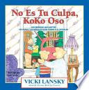 Libro No Es Tu Culpa, Koko Oso: It's Not Your Fault, Koko Bear