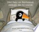 Libro No) Hay Un Fantasma Debajo de Mi Cama