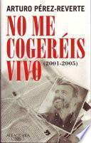 Libro No me cogeréis vivo (2001-2005)