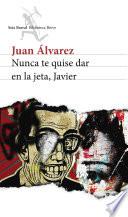 Libro Nunca te quise dar en la jeta, Javier
