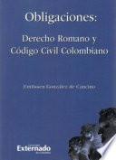 Libro Obligaciones : derecho romano y código civil colombiano.