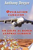 Libro Operacion Camaleon, Un Golpe Al Banco Central Europeo
