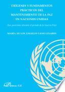 Libro Orígenes y fundamentos prácticos del mantenimiento de la paz en las Naciones Unidas.