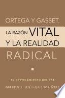 Libro Ortega y Gasset. La razón vital y la realidad radical