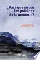 Libro ¿Para qué sirven las políticas de la memoria?