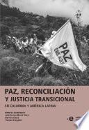 Libro Paz, reconciliación y justicia transicional en Colombia y América Latina