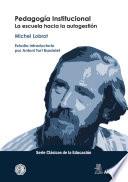 Libro Pedagogía institucional. La escuela hacia la autogestión