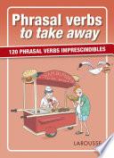 Libro Phrasal verbs to take away