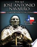 Libro Por qué José Antonio Navarro es importante en Texas (Why José Antonio Navarro Matters to Texas)