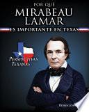 Libro Por qué Mirabeau Lamar es importante en Texas (Why Mirabeau Lamar Matters to Texas)