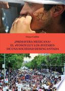 Libro ¿Primavera Mexicana? El #YoSoy132 y los avatares de una sociedad desencantada
