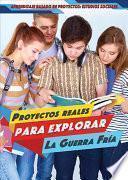 Libro Proyectos reales para explorar la Guerra Fría (Real-World Projects to Explore the Cold War)