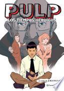 Libro Pulp. Los tiempos heroicos (novela gráfica)