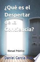Libro ¿qué Es El Despertar de la Conciencia?: Manual Práctico