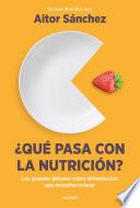 Libro ¿Qué pasa con la nutrición?